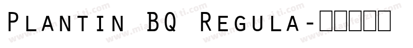 Plantin BQ Regula字体转换